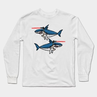 Sharks With Friggin’ Laser Beams Attached to Their Heads. Long Sleeve T-Shirt